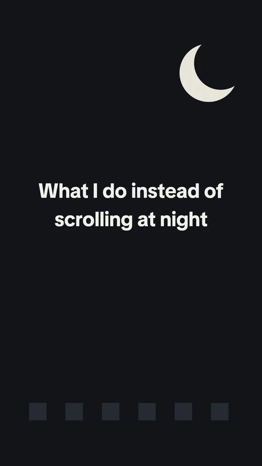 Slide reading What I do instead of scrolling at night